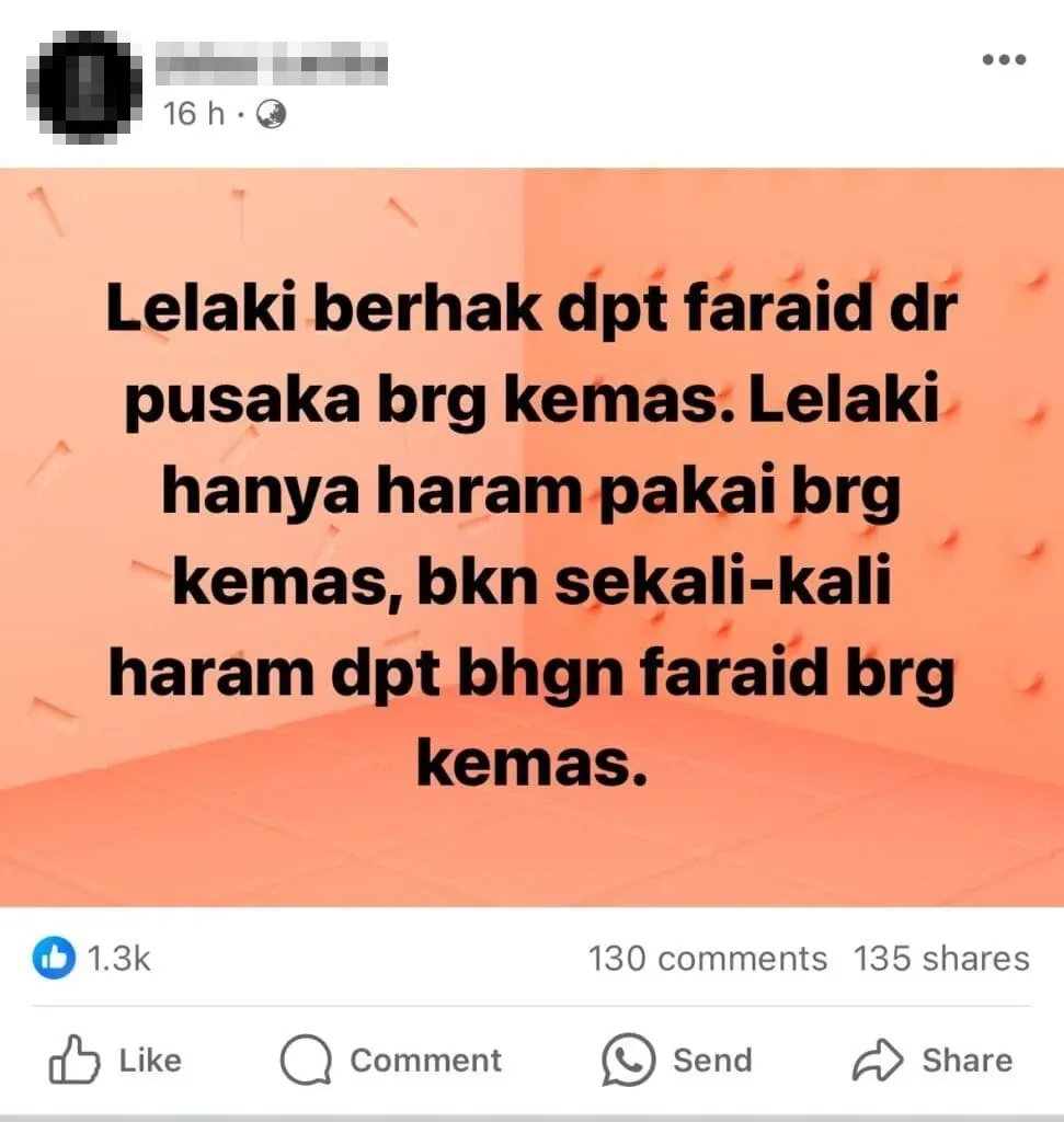 Tangkapan skrin hantaran Facebook yang menyatakan lelaki berhak menerima bahagian faraid daripada pusaka barang kemas, iaitu yang haram bagi lelaki ialah memakainya dan bukan menerima bahagiannya.